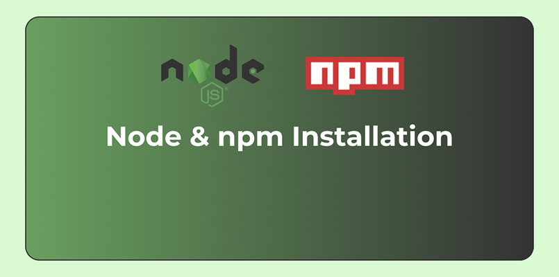 How to Install Node.js and npm – Deployment Guide