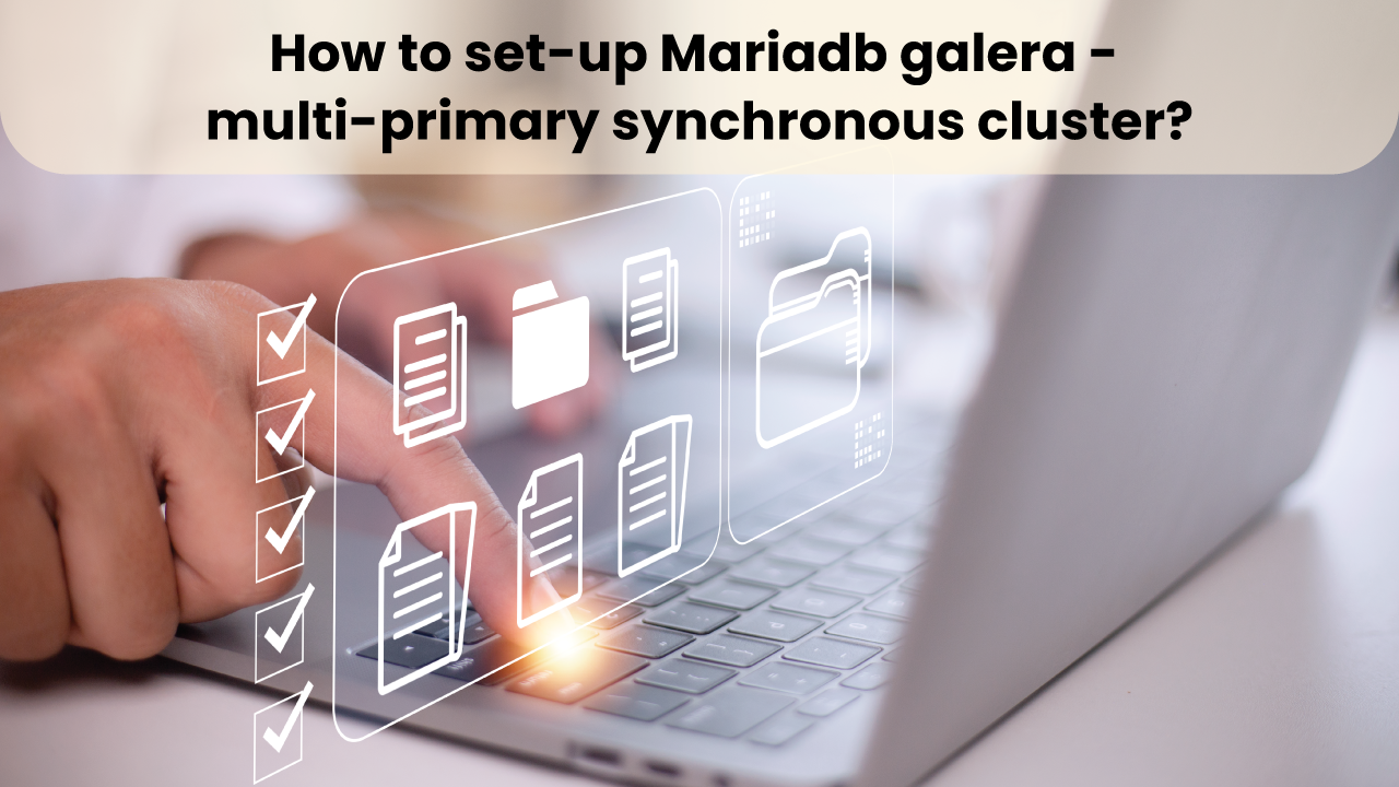 How to set-up Mariadb galera - multi-primary synchronous cluster?